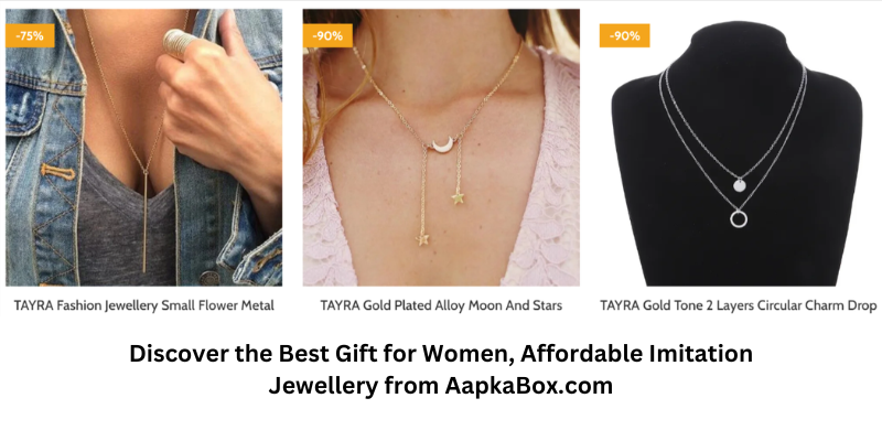 Discover the Best Gift for Women, Affordable Imitation Jewellery from AapkaBox