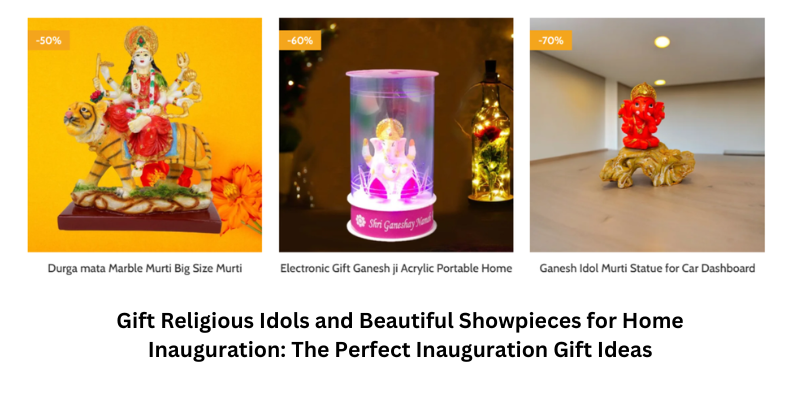 Gift Religious Idols and Beautiful Showpieces for Home Inauguration: The Perfect Inauguration Gift Ideas