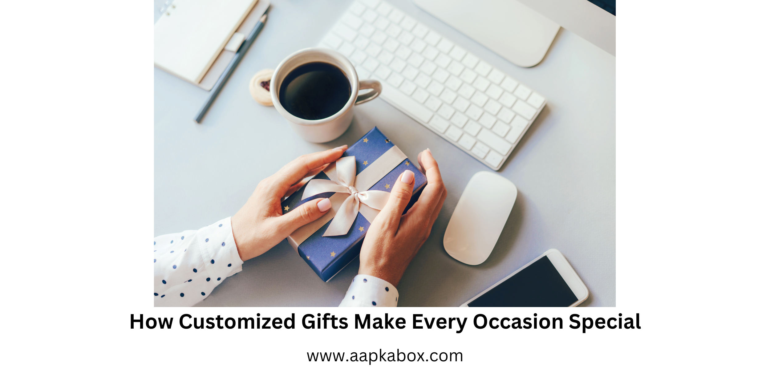 How Customized Gifts Make Every Occasion Special