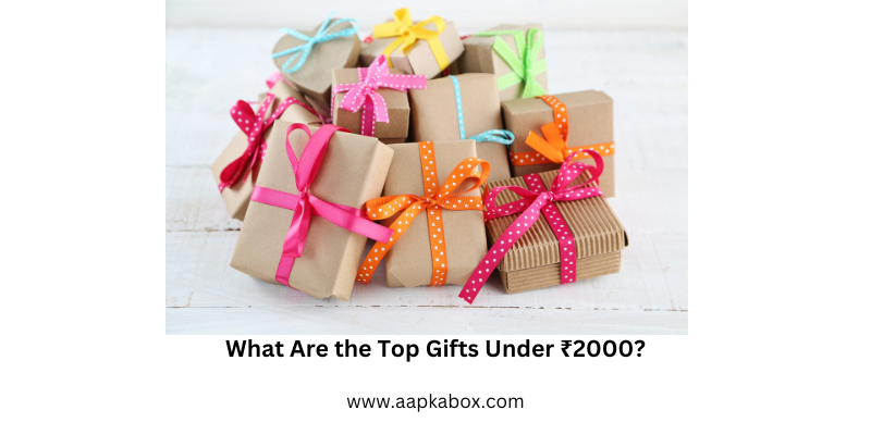 What Are the Top Gifts Under ₹2000