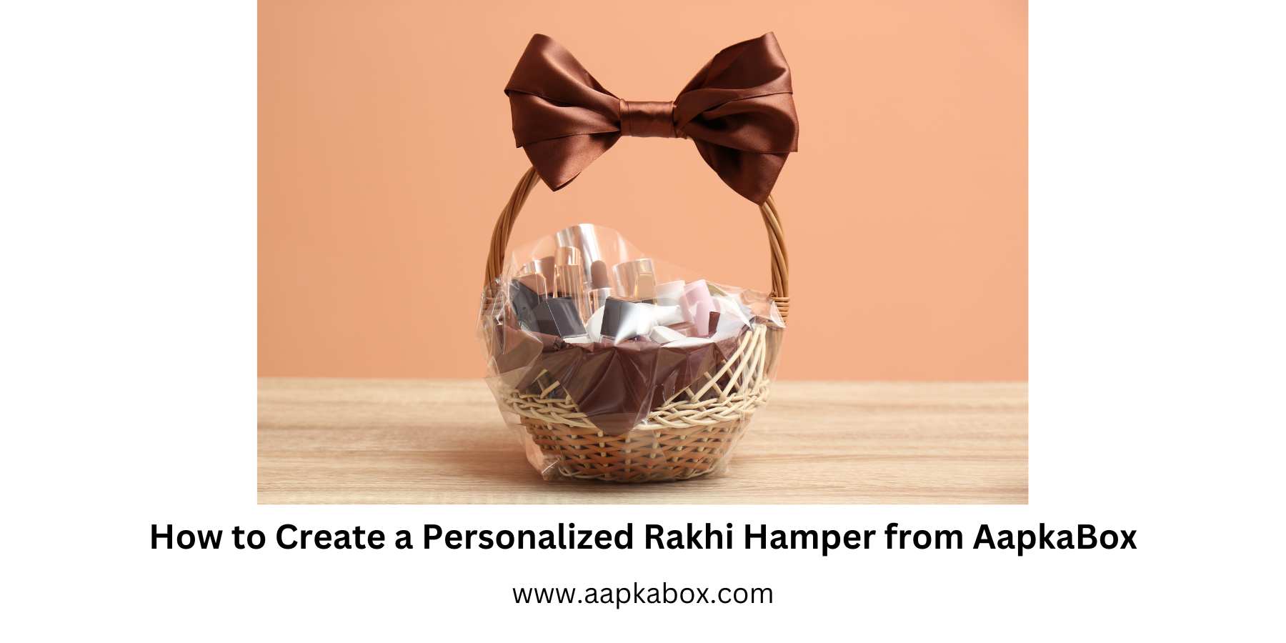 How to Create a Personalized Rakhi Hamper from AapkaBox